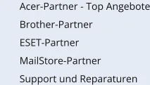 	Acer-Partner - Top Angebote 	Brother-Partner 	ESET-Partner 	MailStore-Partner 	Support und Reparaturen